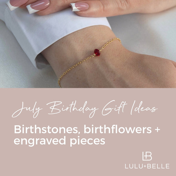 July Birthday Gift Ideas: Meaningful Jewellery They'll Treasure