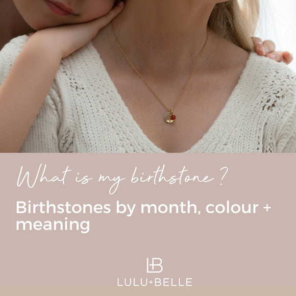 What Is My Birthstone? Birthstones by Month, Colour and Meaning