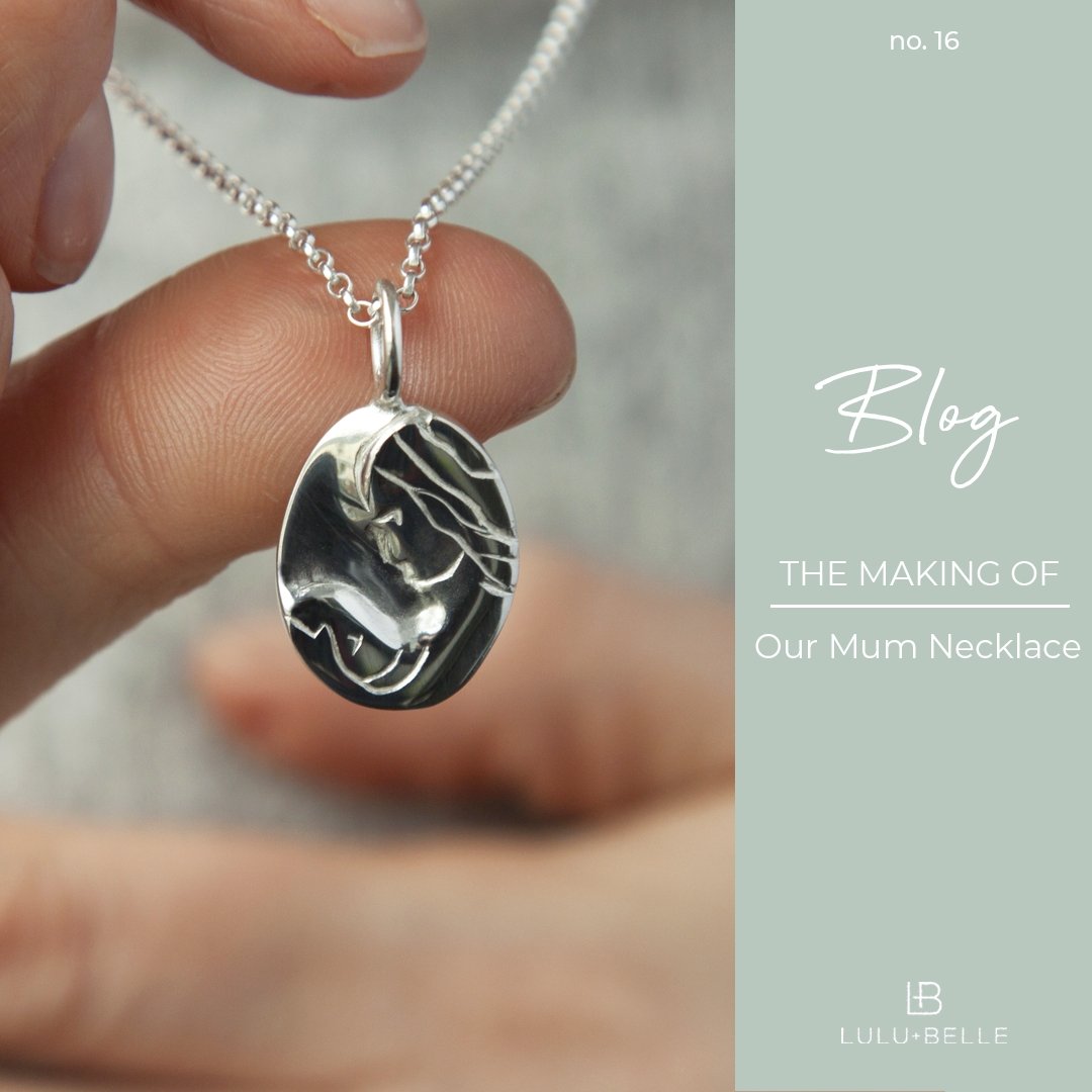 The Making of Our Mum Necklace - Lulu + Belle ® Jewellery