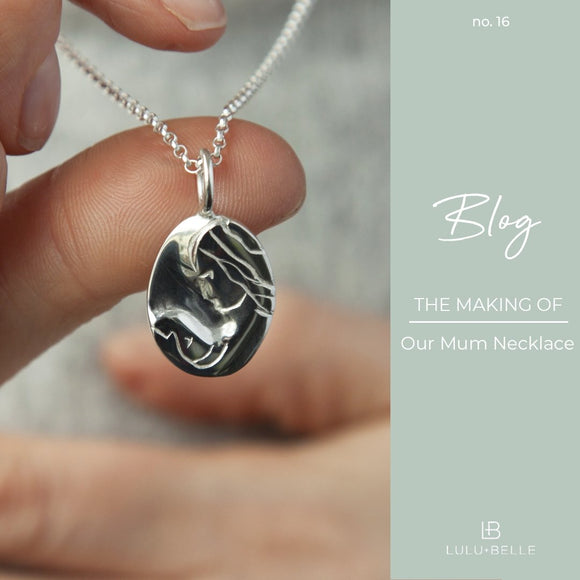 The Making of Our Mum Necklace