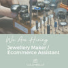 We are Hiring - Jewellery Maker and Ecommerce Assistant - Lulu + Belle Jewellery