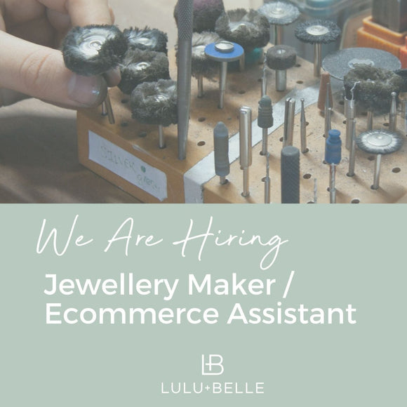 We are Hiring - Jewellery Maker and Ecommerce Assistant
