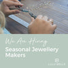 We Are Hiring Seasonal Jewellery Makers - Lulu + Belle Jewellery
