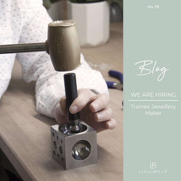 We Are Hiring: Trainee jewellery maker/workshop assistant